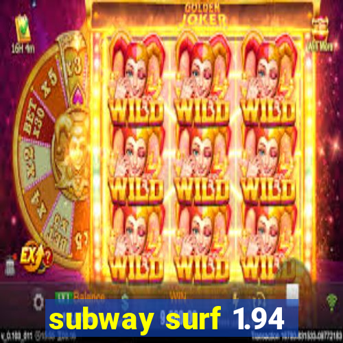 subway surf 1.94